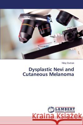 Dysplastic Nevi and Cutaneous Melanoma Duman Nilay 9783659713460