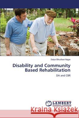 Disability and Community Based Rehabilitation Nagar Satya Bhushan 9783659714672 LAP Lambert Academic Publishing