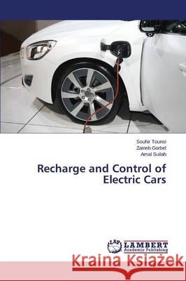 Recharge and Control of Electric Cars Suilah Amal                              Gorbel Zaineb                            Tounsi Souhir 9783659715549