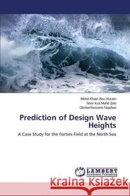 Prediction of Design Wave Heights Abu Husain Mohd Khairi 9783659715761