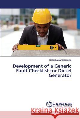 Development of a Generic Fault Checklist for Diesel Generator Amiebenomo Sebastian 9783659716102 LAP Lambert Academic Publishing
