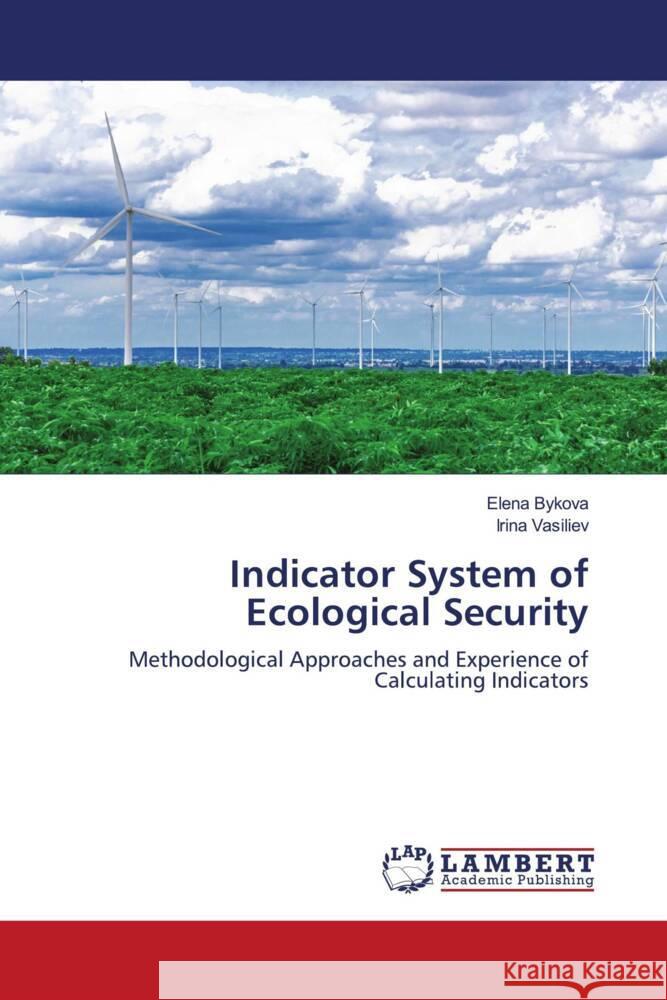 Indicator System of Ecological Security Bykova, Elena, Vasiliev, Irina 9783659717864