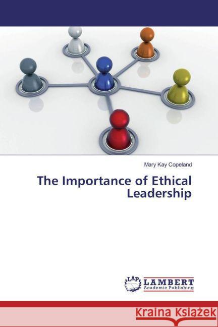 The Importance of Ethical Leadership Copeland, Mary Kay 9783659719196