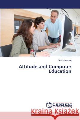 Attitude and Computer Education Gawande Amit 9783659719769