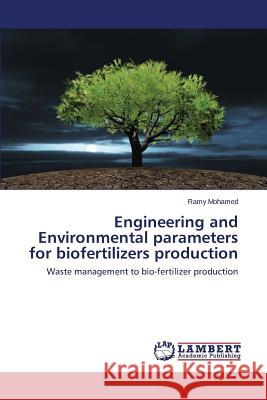 Engineering and Environmental parameters for biofertilizers production Mohamed Ramy 9783659720130 LAP Lambert Academic Publishing