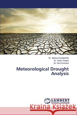 Meteorological Drought Analysis Surwase Atul                             Gonjari Vikas                            Deshpande Ajinkya 9783659720444