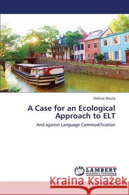 A Case for an Ecological Approach to ELT Souza Vinicius 9783659741661