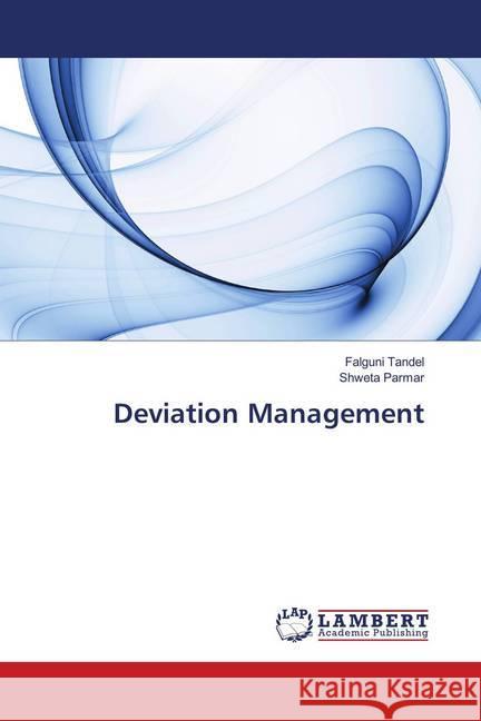 Deviation Management Tandel, Falguni; Parmar, Shweta 9783659741708