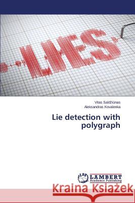 Lie detection with polygraph Kovalenka Aleksandras                    Sald I. Nas Vitas 9783659741920