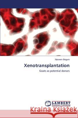 Xenotransplantation Begum Naseem 9783659742521