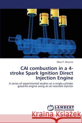 CAI combustion in a 4-stroke Spark Ignition Direct Injection Engine Brouzos Nikos P. 9783659743061 LAP Lambert Academic Publishing