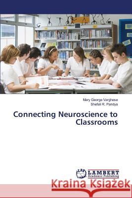 Connecting Neuroscience to Classrooms Varghese Mary George 9783659743740