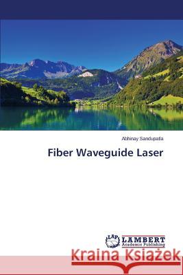 Fiber Waveguide Laser Sandupatla Abhinay 9783659743788 LAP Lambert Academic Publishing