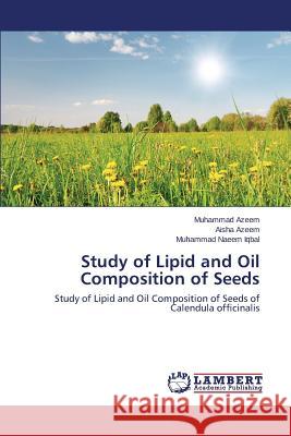 Study of Lipid and Oil Composition of Seeds Azeem Muhammad 9783659743962