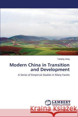 Modern China in Transition and Development Jiang Yanqing 9783659745171