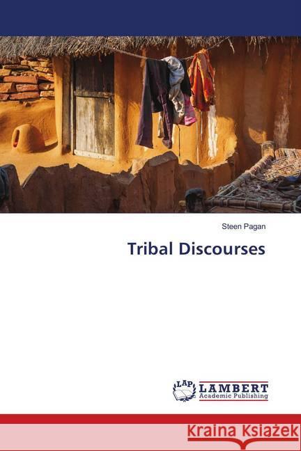 Tribal Discourses Pagan, Steen 9783659745522 LAP Lambert Academic Publishing