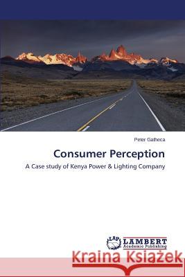 Consumer Perception Gatheca Peter 9783659745966 LAP Lambert Academic Publishing