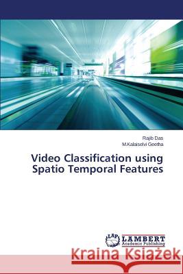 Video Classification using Spatio Temporal Features Geetha M. Kalaiselvi                     Das Rajib 9783659746031