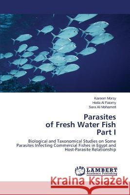 Parasites of Fresh Water Fish Part I Morsy Kareem 9783659747403 LAP Lambert Academic Publishing