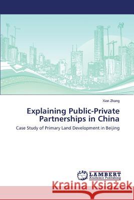 Explaining Public-Private Partnerships in China Zhang Xian 9783659747915