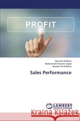 Sales Performance Rehman Haseeb Ur                         Sajjad Muhammad Waseem                   Shafique Nouman 9783659748042 LAP Lambert Academic Publishing