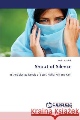 Shout of Silence Abdallah Walid 9783659748455 LAP Lambert Academic Publishing