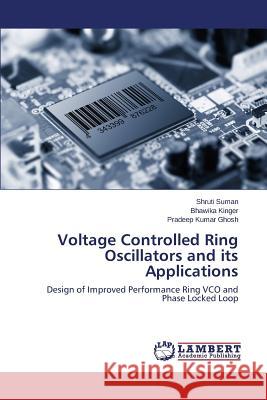 Voltage Controlled Ring Oscillators and its Applications Suman Shruti 9783659748677 LAP Lambert Academic Publishing