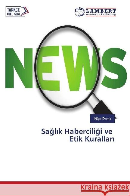 Sagl k Haberciligi ve Etik Kurallar Demir, Müge 9783659749889