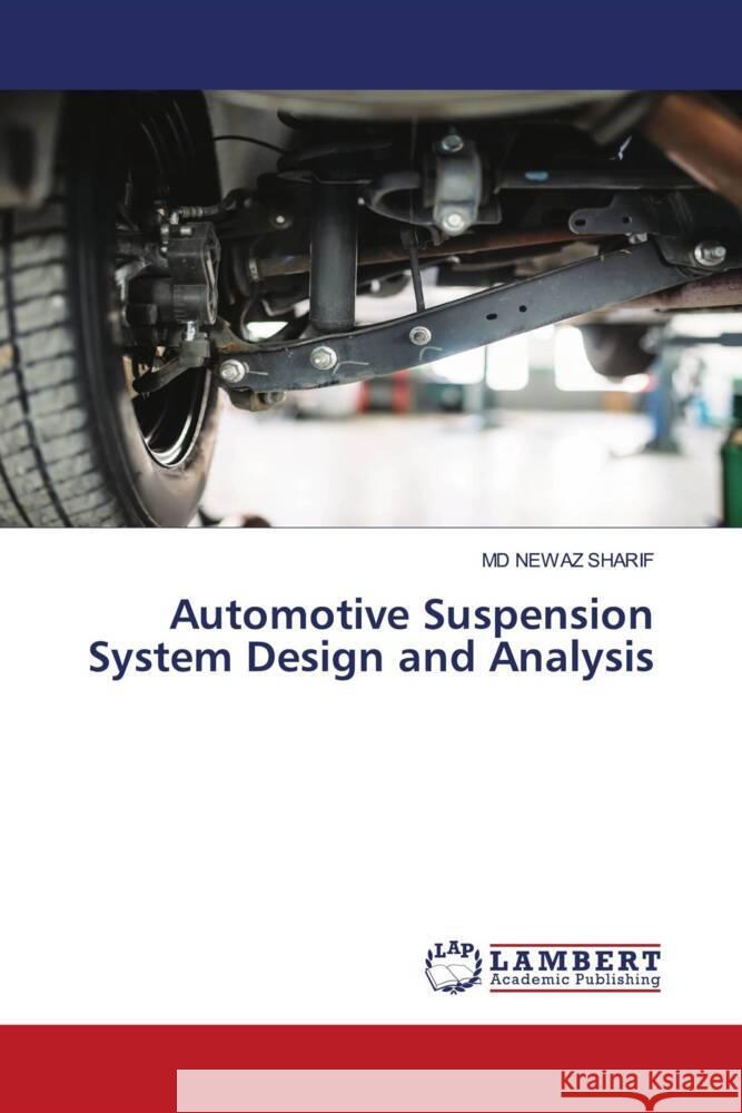 Automotive Suspension System Design and Analysis SHARIF, MD NEWAZ 9783659750229