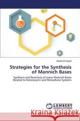 Strategies for the Synthesis of Mannich Bases El Sayed Mardia 9783659750847