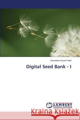 Digital Seed Bank - I Patel Devendra Kumar 9783659751943