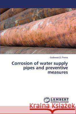 Corrosion of water supply pipes and preventive measures G. Prema Gurbuxani 9783659752377 LAP Lambert Academic Publishing