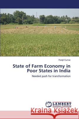 State of Farm Economy in Poor States in India Kumar Ranjit 9783659753046