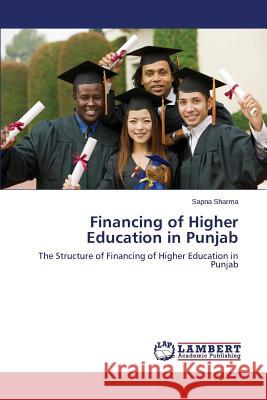 Financing of Higher Education in Punjab Sharma Sapna 9783659753640