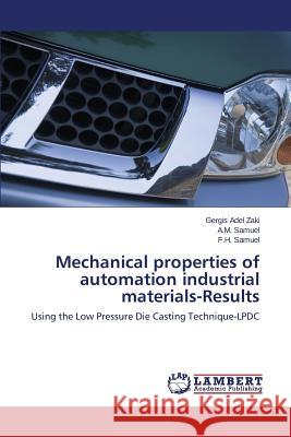 Mechanical properties of automation industrial materials-Results Zaki Gergis Adel 9783659754609 LAP Lambert Academic Publishing
