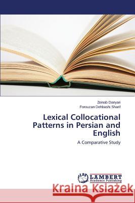 Lexical Collocational Patterns in Persian and English Danyari Zeinab 9783659754654 LAP Lambert Academic Publishing