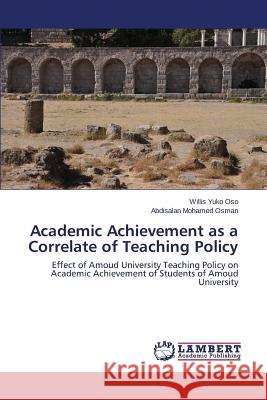 Academic Achievement as a Correlate of Teaching Policy Yuko Oso Willis 9783659754715