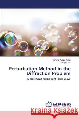 Perturbation Method in the Diffraction Problem Avşar Aydın Emine 9783659755163 LAP Lambert Academic Publishing