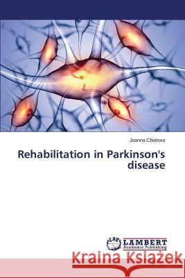 Rehabilitation in Parkinson's disease Cholewa Joanna 9783659755545