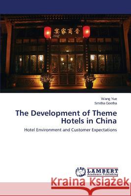 The Development of Theme Hotels in China Yue Wang 9783659755583 LAP Lambert Academic Publishing