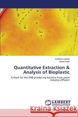 Quantitative Extraction & Analysis of Bioplastic Luhana Kuldeep 9783659755736