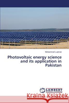 Photovoltaic energy science and its application in Pakistan Luqman Muhammad 9783659756764