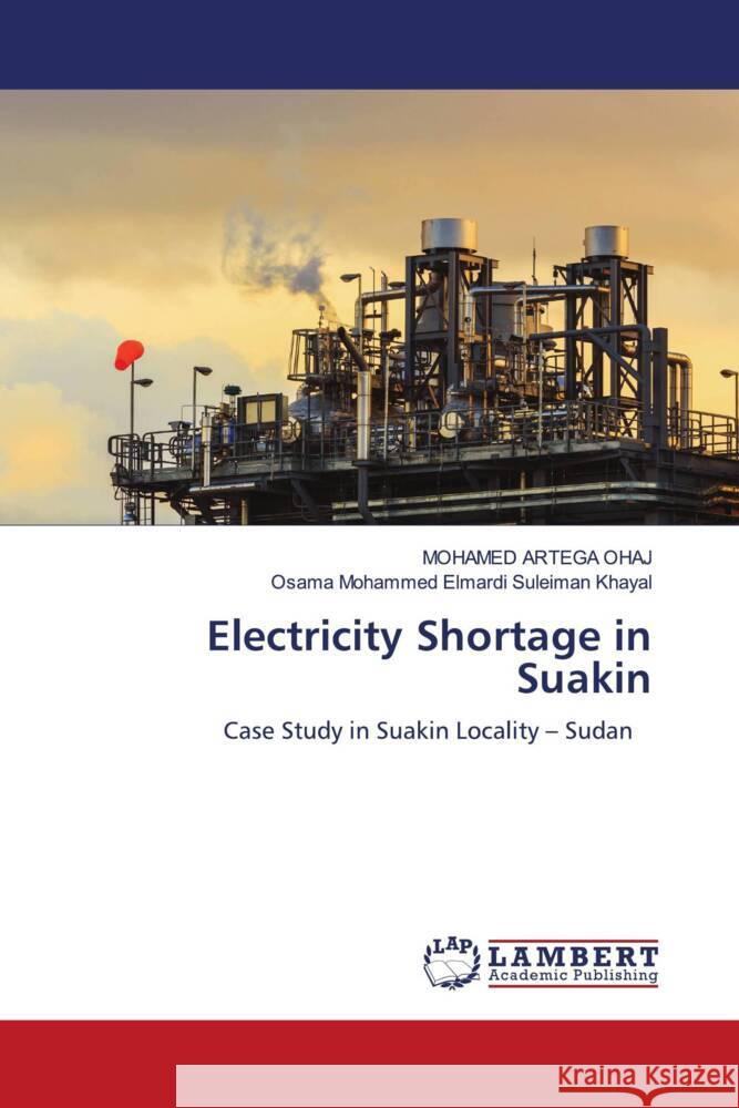 Electricity Shortage in Suakin OHAJ, MOHAMED ARTEGA, Khayal, Osama Mohammed Elmardi Suleiman 9783659758607