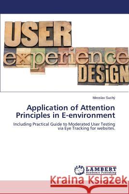 Application of Attention Principles in E-environment Suchý Miroslav 9783659758690