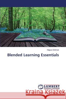 Blended Learning Essentials Soliman Nagwa 9783659759031 LAP Lambert Academic Publishing