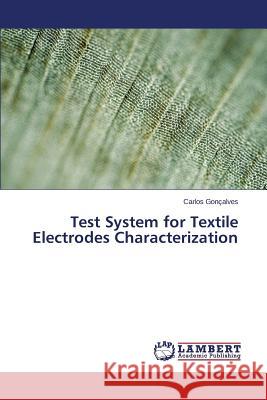 Test System for Textile Electrodes Characterization Goncalves Carlos 9783659759574