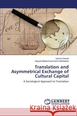 Translation and Asymmetrical Exchange of Cultural Capital Saeedi Samira 9783659759864 LAP Lambert Academic Publishing