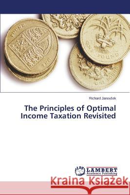 The Principles of Optimal Income Taxation Revisited Janou Ek Richard 9783659760075