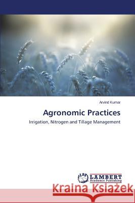 Agronomic Practices Kumar Arvind 9783659760181 LAP Lambert Academic Publishing
