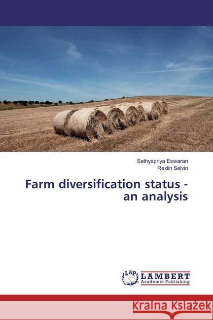 Farm diversification status - an analysis Eswaran, Sathyapriya; Selvin, Rexlin 9783659761119